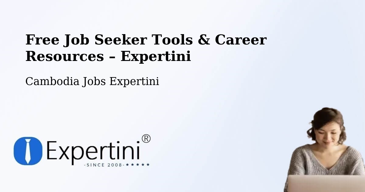 Free Job Seeker Tools & Career Resources – Varin - Varin, Cambodia Jobs Expertini