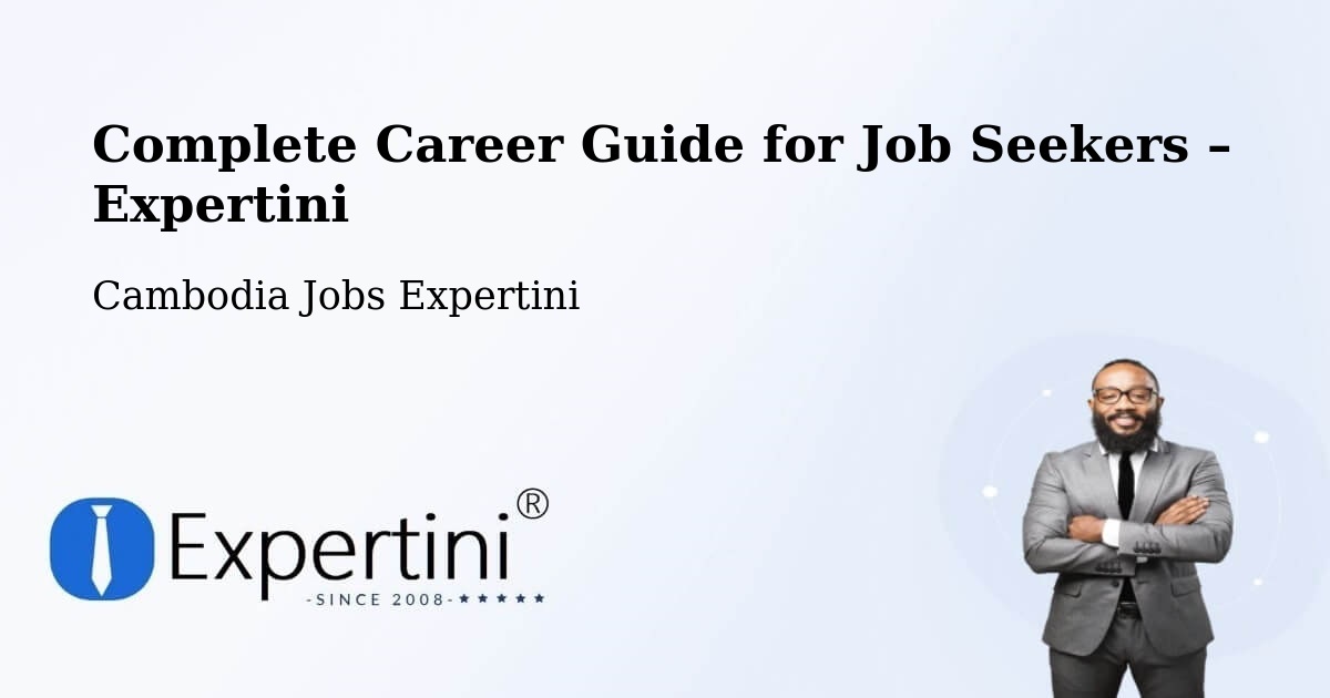 Career Guide for Job Seekers – Varin - Varin, Cambodia Jobs Expertini